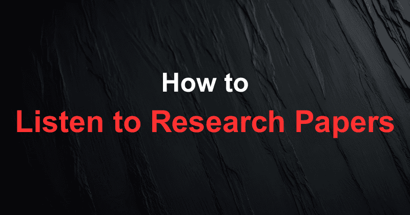 Listen to research papers